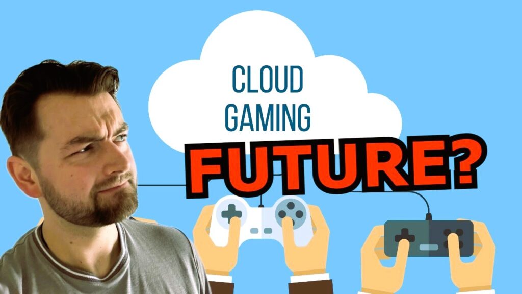 Cloud Gaming the Future